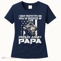 I Once Protected Him Now He Protects Me Proud Army Papa Women's T-Shirt thumb 0