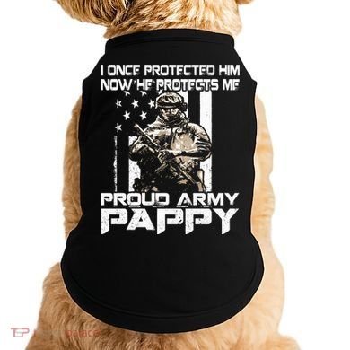 I Once Protected Him Now He Protects Me Proud Army Pappy Doggie Tank