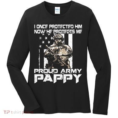 I Once Protected Him Now He Protects Me Proud Army Pappy Women's Long Sleeve Shirt