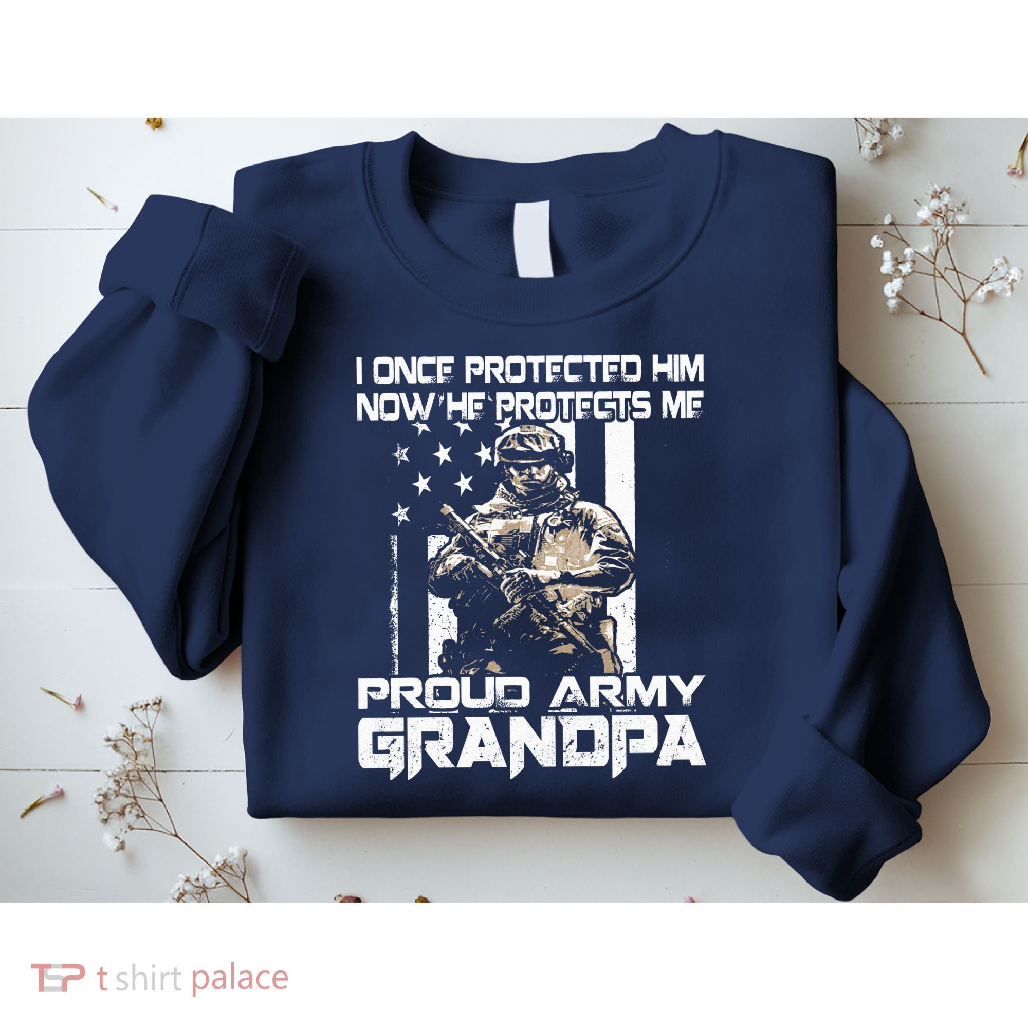 I Once Protected Him Now He Protects Me Proud Army Grandpa Sweatshirt