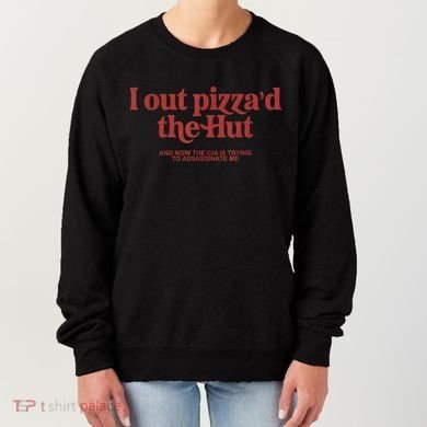 I Out Pizza'd The Hut Women's Sweatshirt