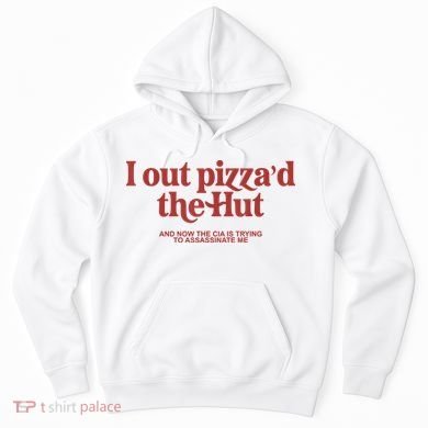 I Out Pizza'd The Hut Hoodie