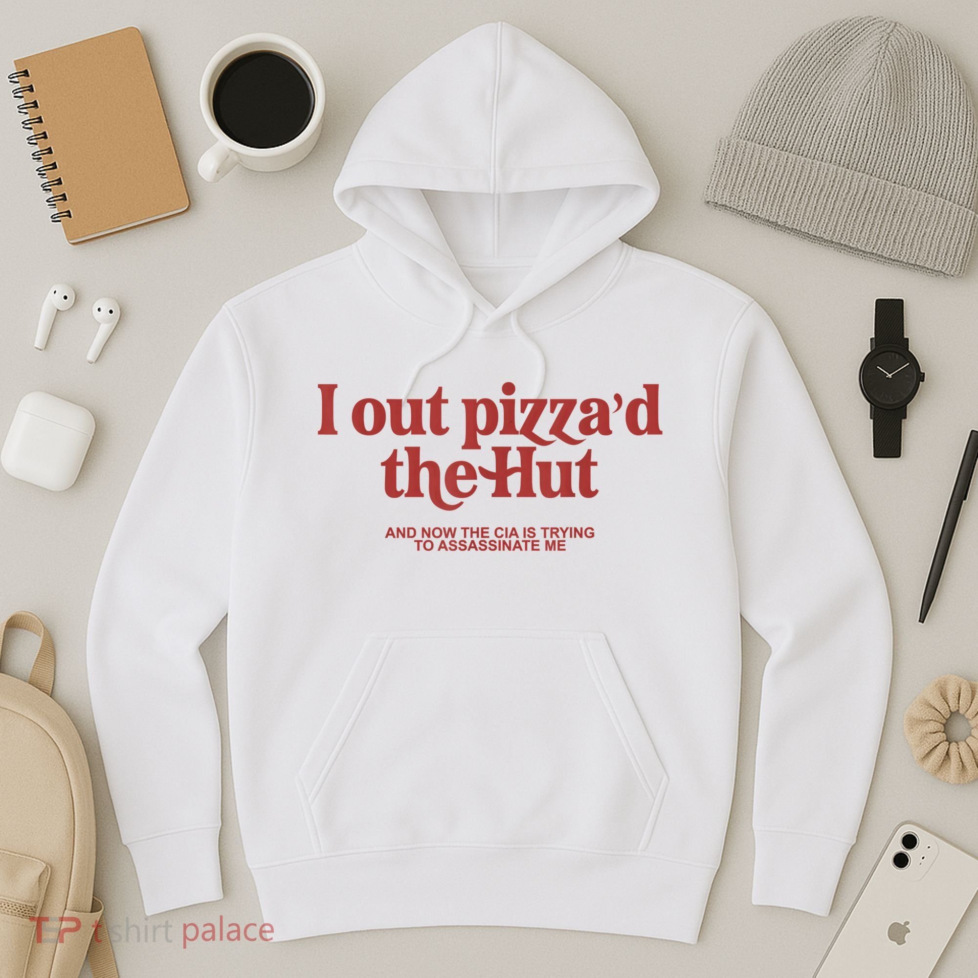 I Out Pizza'd The Hut Hoodie