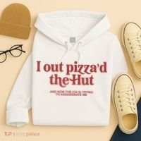 I Out Pizza'd The Hut Hoodie thumb 4