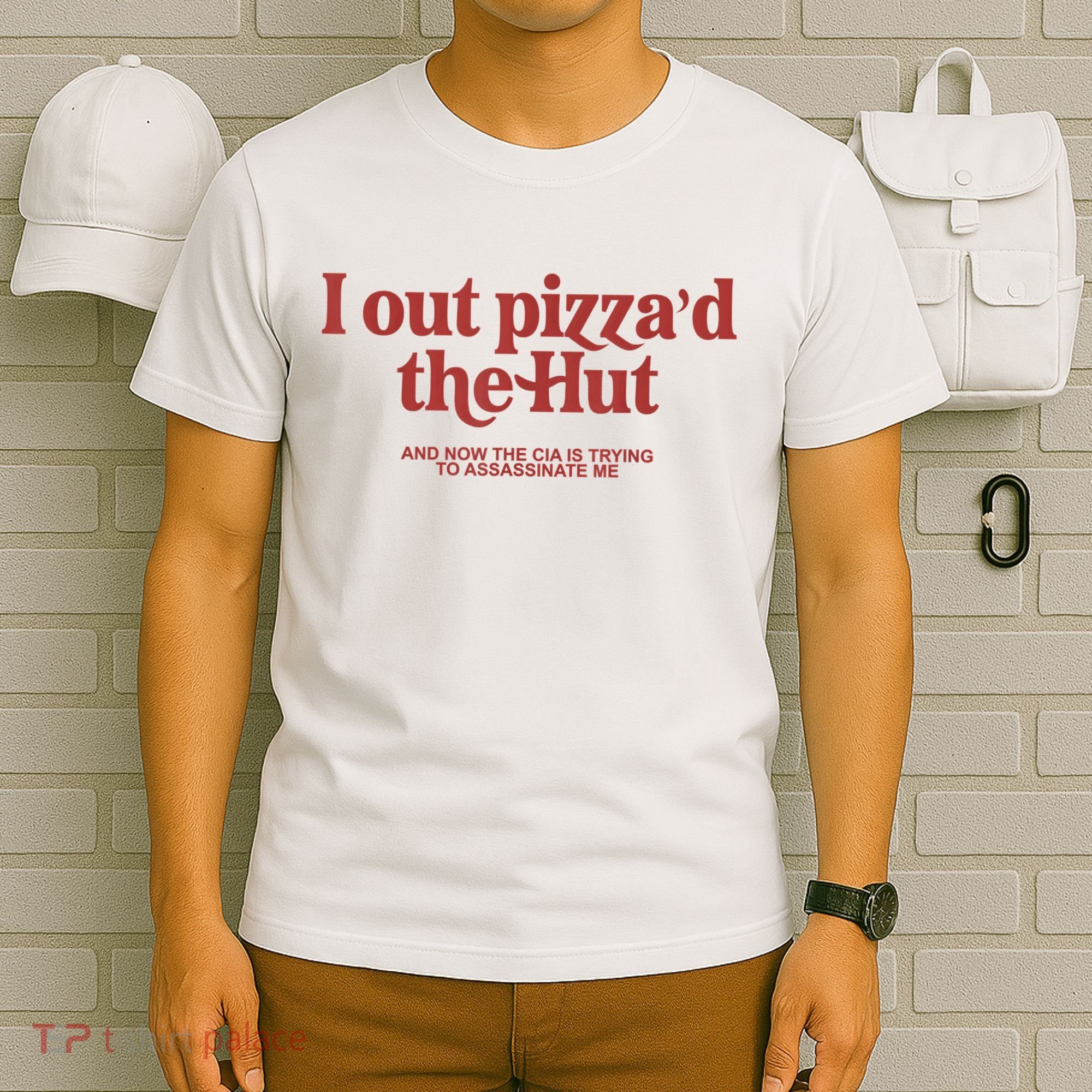 I Out Pizza'd The Hut T-Shirt