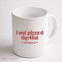 I Out Pizza'd The Hut Coffee Mug thumb 1