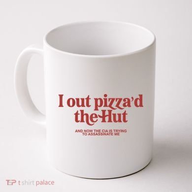 I Out Pizza'd The Hut Coffee Mug