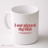 I Out Pizza'd The Hut Coffee Mug thumb 0