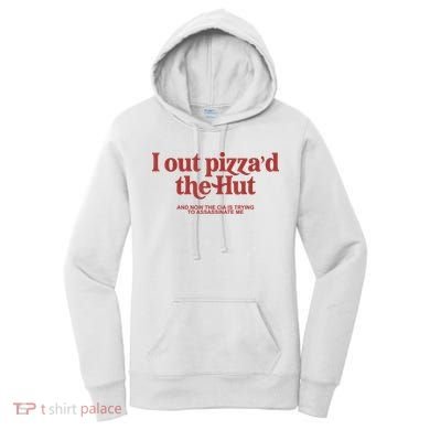 I Out Pizza'd The Hut Women's Hoodie