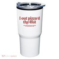I Out Pizza'd The Hut Tumbler thumb 0