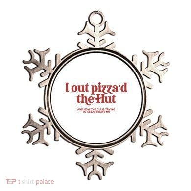 I Out Pizza'd The Hut Ornament