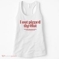 I Out Pizza'd The Hut Women's Tank Top thumb 0