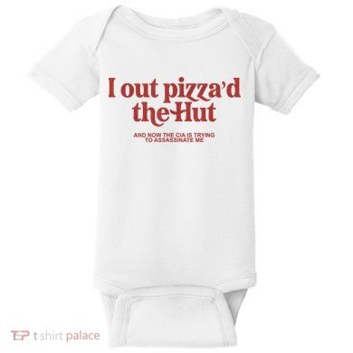 I Out Pizza'd The Hut Baby Bodysuit