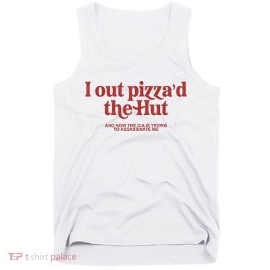 I Out Pizza'd The Hut Tank Top