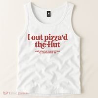I Out Pizza'd The Hut Tank Top thumb 2
