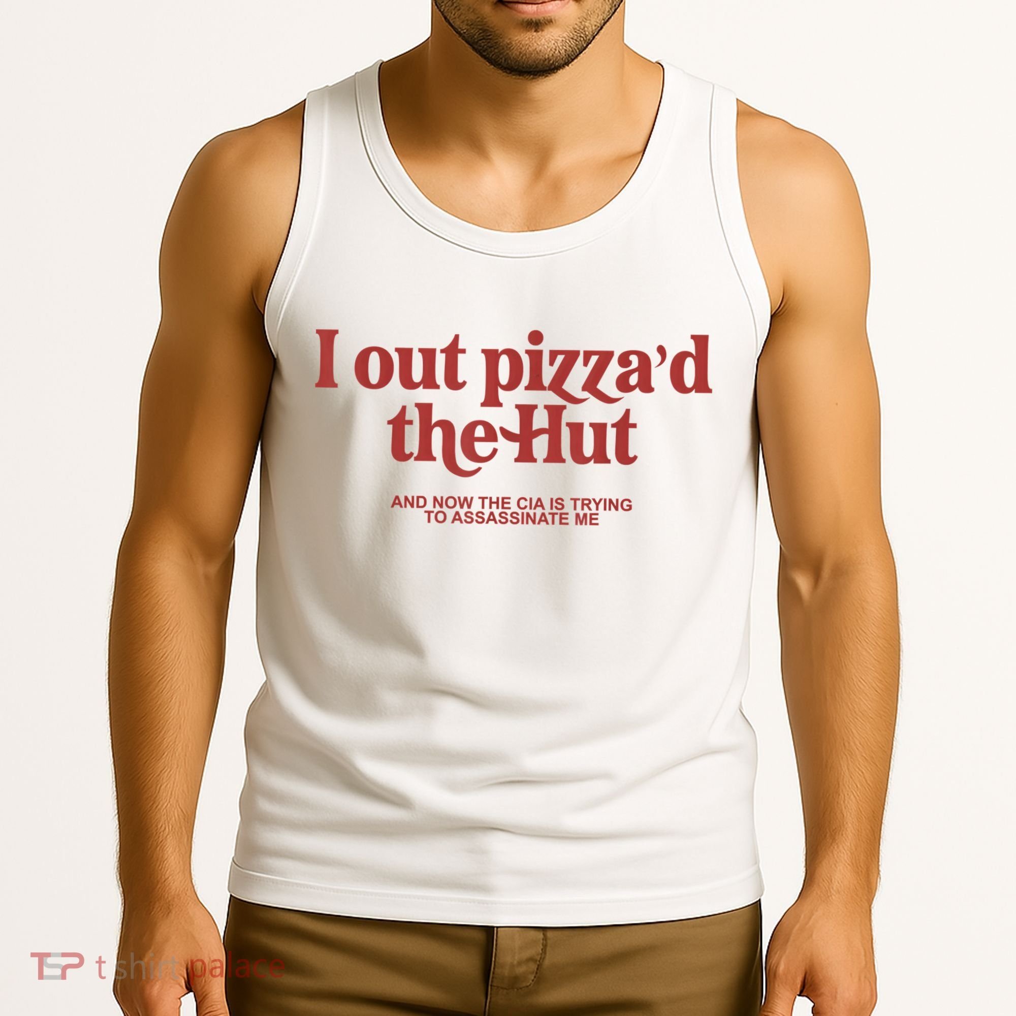 I Out Pizza'd The Hut Tank Top