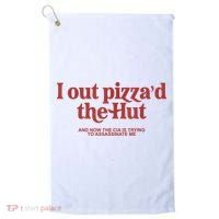 I Out Pizza'd The Hut Golf Towel thumb 0