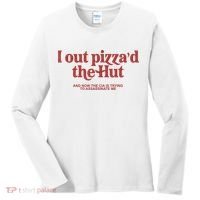 I Out Pizza'd The Hut Women's Long Sleeve Shirt thumb 0