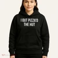 I Out PizzaD The Hut Hoodie thumb 5
