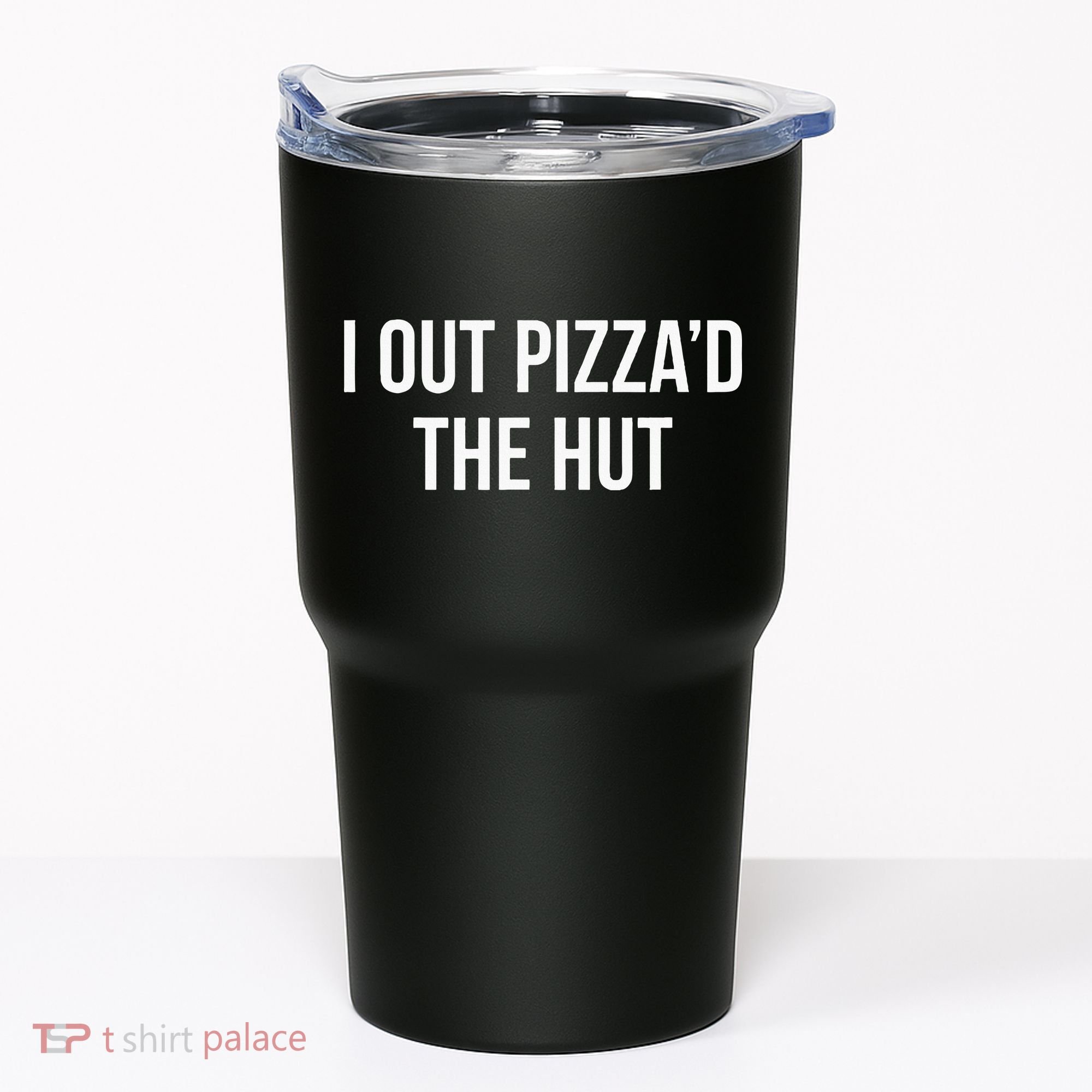 I Out PizzaD The Hut Tumbler