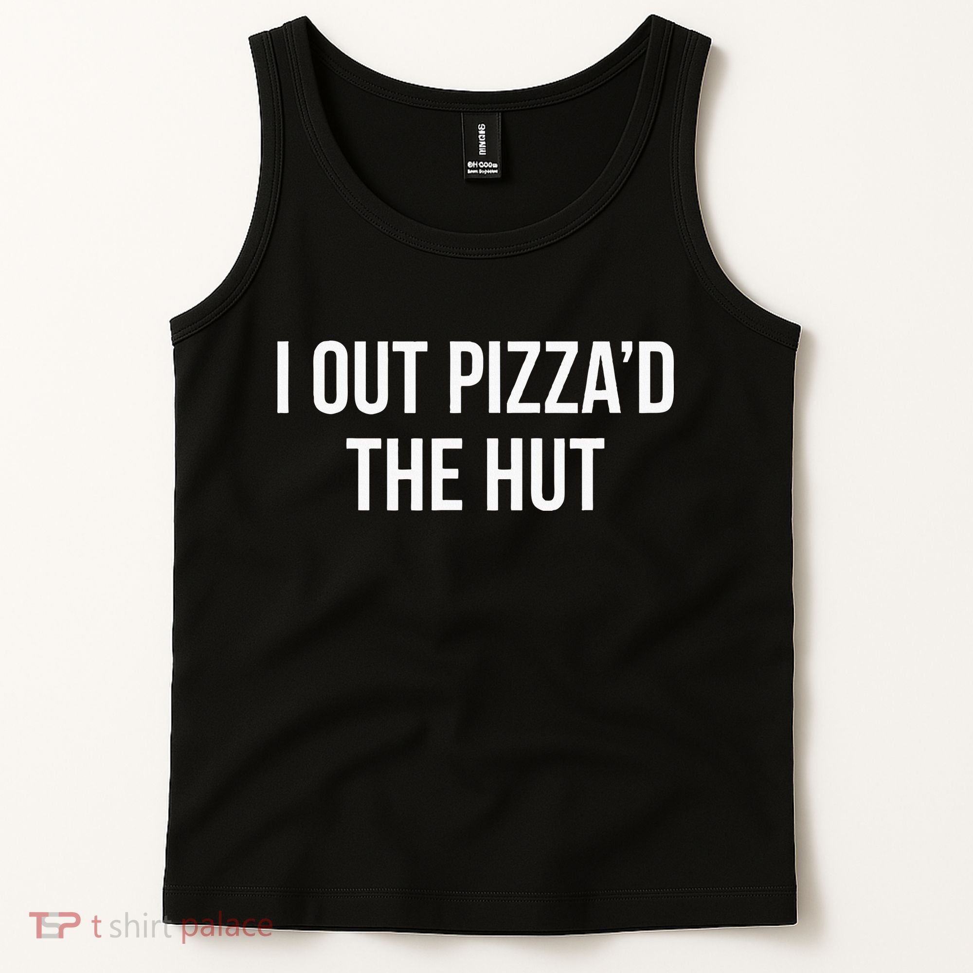 I Out PizzaD The Hut Tank Top