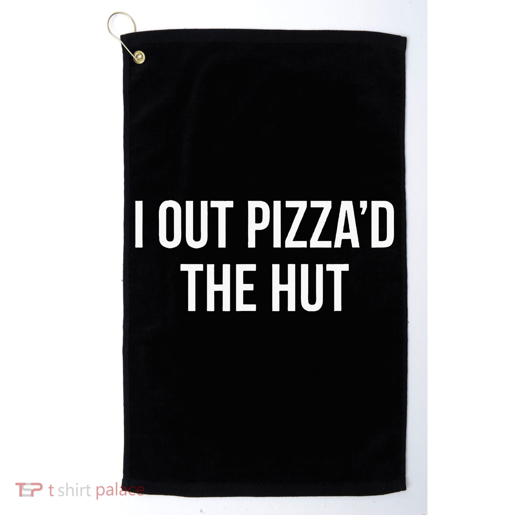 I Out PizzaD The Hut Golf Towel