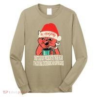 Instead Of Presents This Year Naughty Cat Xmas Long Sleeve Shirt thumb 0