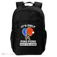 It's Only Ping Pong Said The Loser, Funny Ping Pong Player Backpack thumb 0