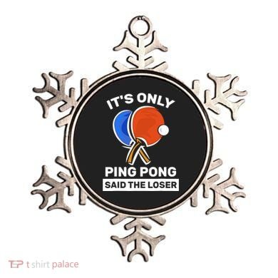 It's Only Ping Pong Said The Loser, Funny Ping Pong Player Ornament