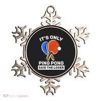 It's Only Ping Pong Said The Loser, Funny Ping Pong Player Ornament thumb 0