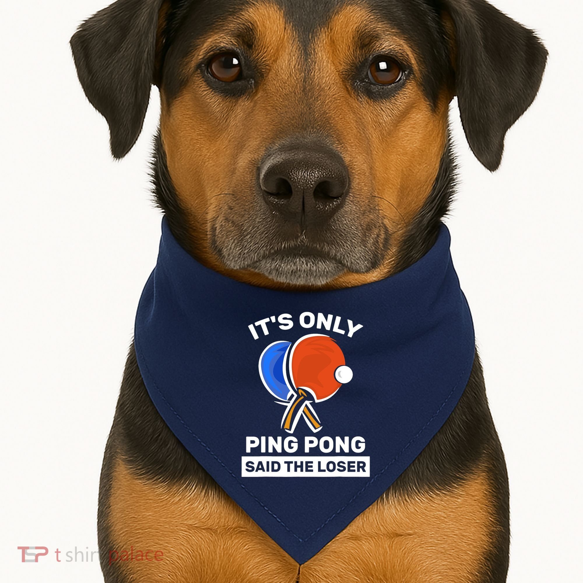 It's Only Ping Pong Said The Loser, Funny Ping Pong Player USA-Made Doggie Bandana