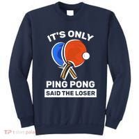 It's Only Ping Pong Said The Loser, Funny Ping Pong Player Sweatshirt thumb 0