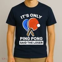 It's Only Ping Pong Said The Loser, Funny Ping Pong Player T-Shirt thumb 3