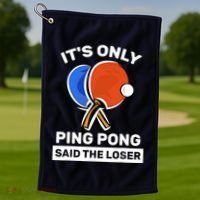 It's Only Ping Pong Said The Loser, Funny Ping Pong Player Golf Towel thumb 1