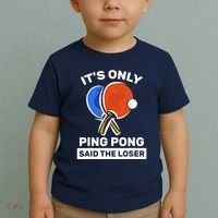 It's Only Ping Pong Said The Loser, Funny Ping Pong Player Toddler T-Shirt thumb 2