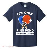 It's Only Ping Pong Said The Loser, Funny Ping Pong Player Kids T-Shirt thumb 0