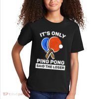 It's Only Ping Pong Said The Loser, Funny Ping Pong Player Kids T-Shirt thumb 2