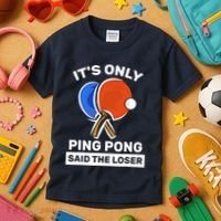 It's Only Ping Pong Said The Loser, Funny Ping Pong Player Kids T-Shirt thumb 3