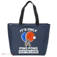 It's Only Ping Pong Said The Loser, Funny Ping Pong Player Tote Bag thumb 0