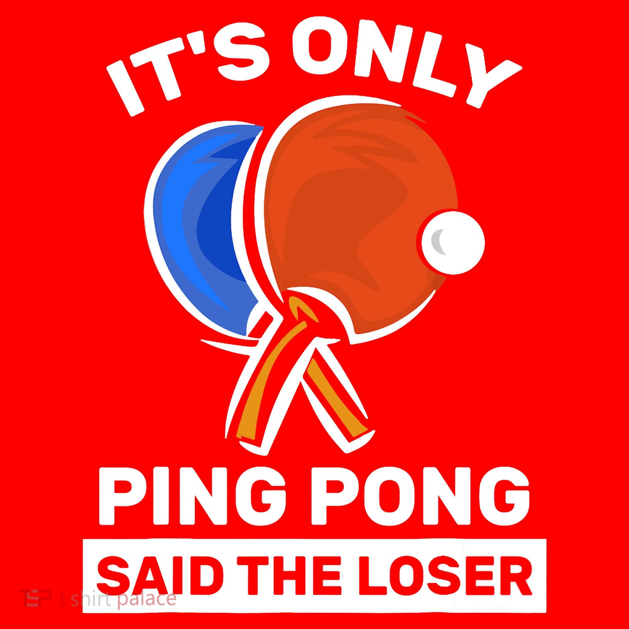 It's Only Ping Pong Said The Loser, Funny Ping Pong Player Santa Hat