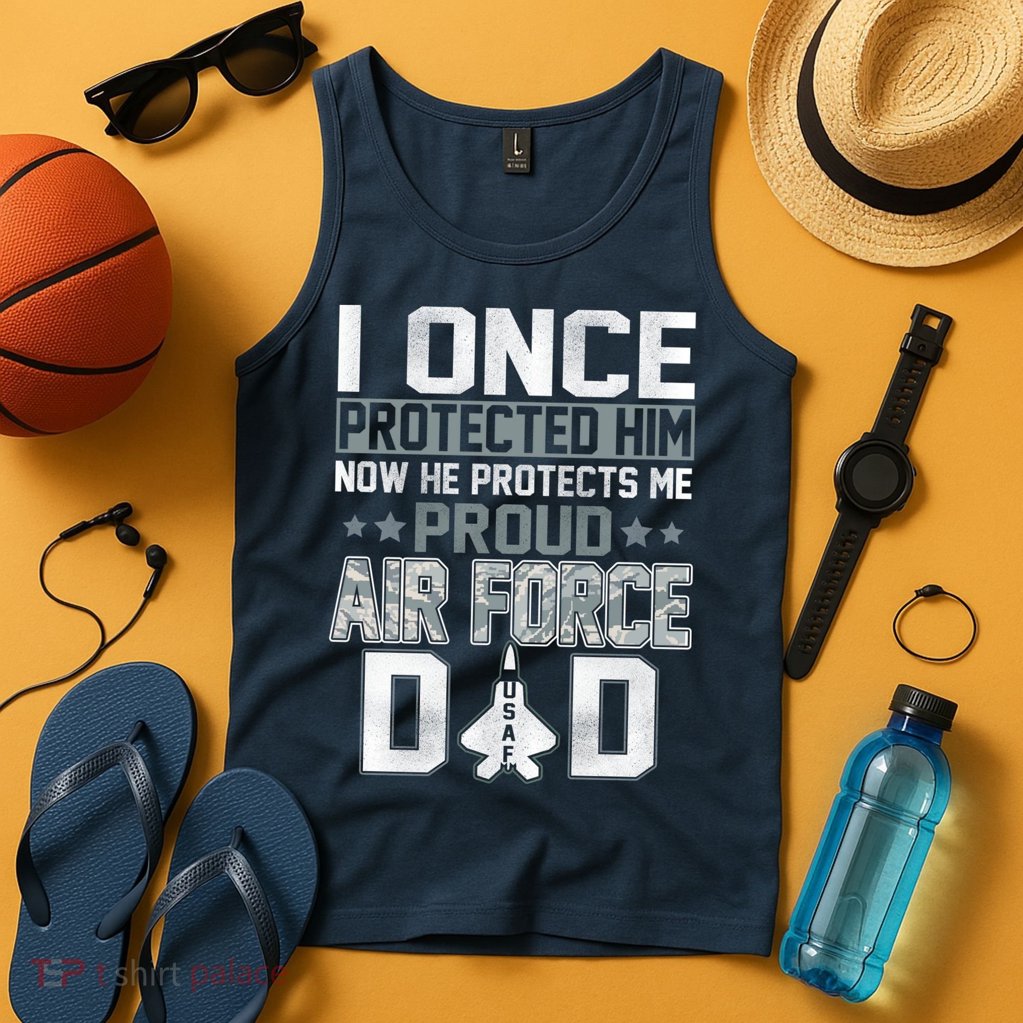 I ONCE PROTECTED Him NOW HE PROTECTS ME PROUD AIR FORCE DAD Tank Top