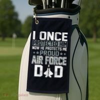 I ONCE PROTECTED Him NOW HE PROTECTS ME PROUD AIR FORCE DAD Golf Towel thumb 2