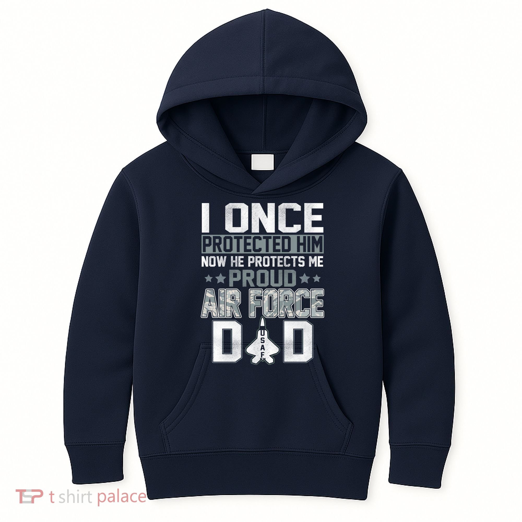 I ONCE PROTECTED Him NOW HE PROTECTS ME PROUD AIR FORCE DAD Kids Hoodie
