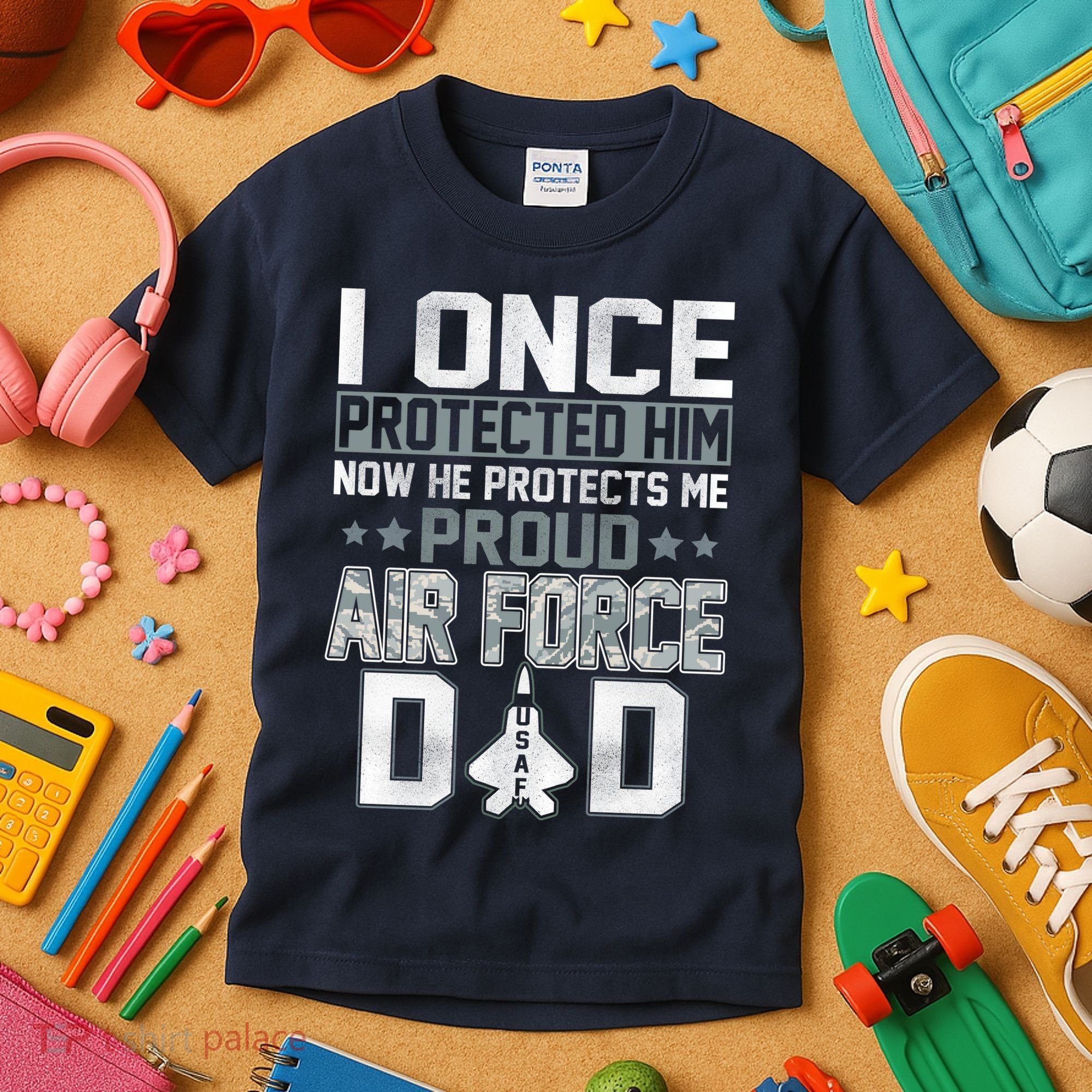 I ONCE PROTECTED Him NOW HE PROTECTS ME PROUD AIR FORCE DAD Kids T-Shirt