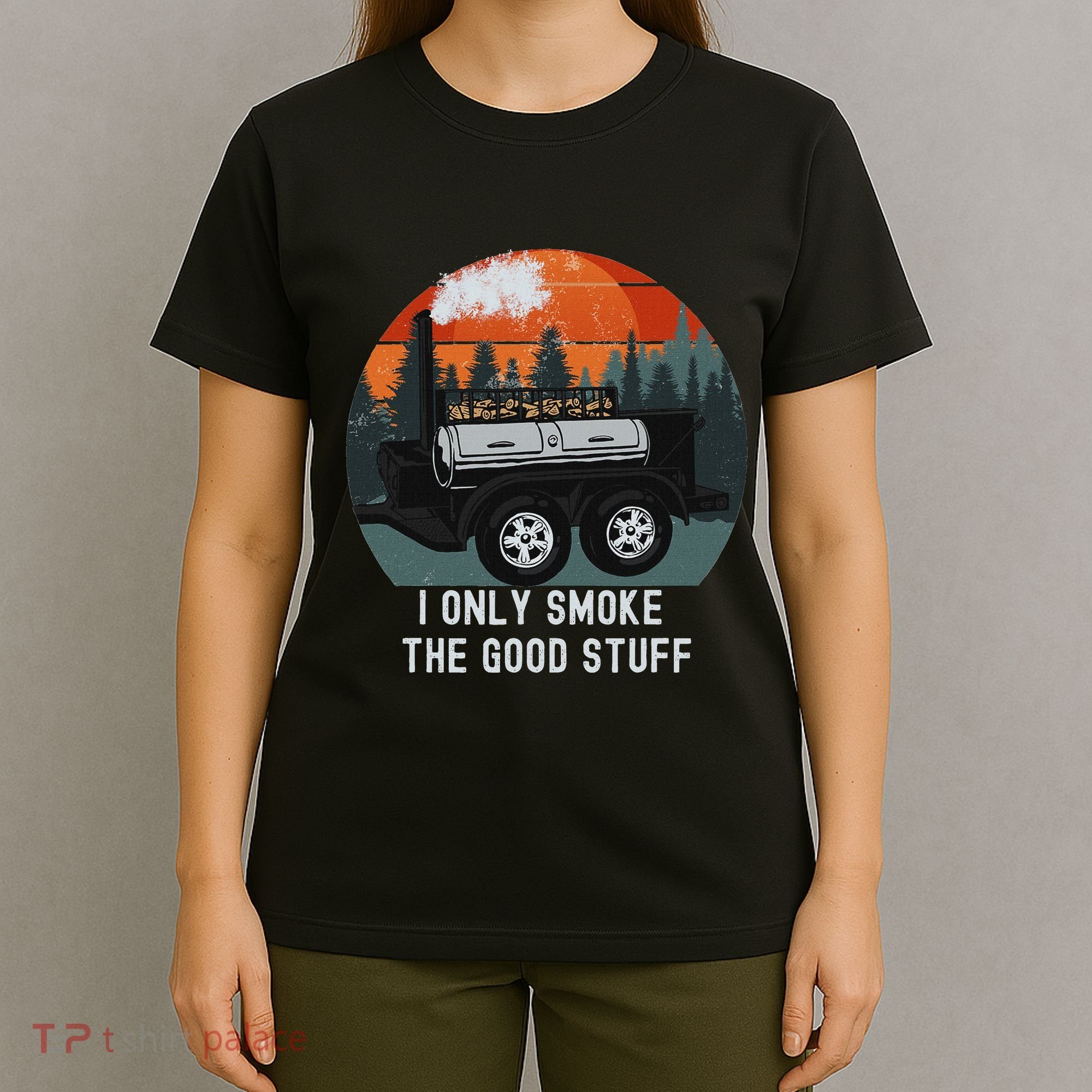 I Only Smoke The Good Stuff Funny Bbq Smoker Saying T-Shirt
