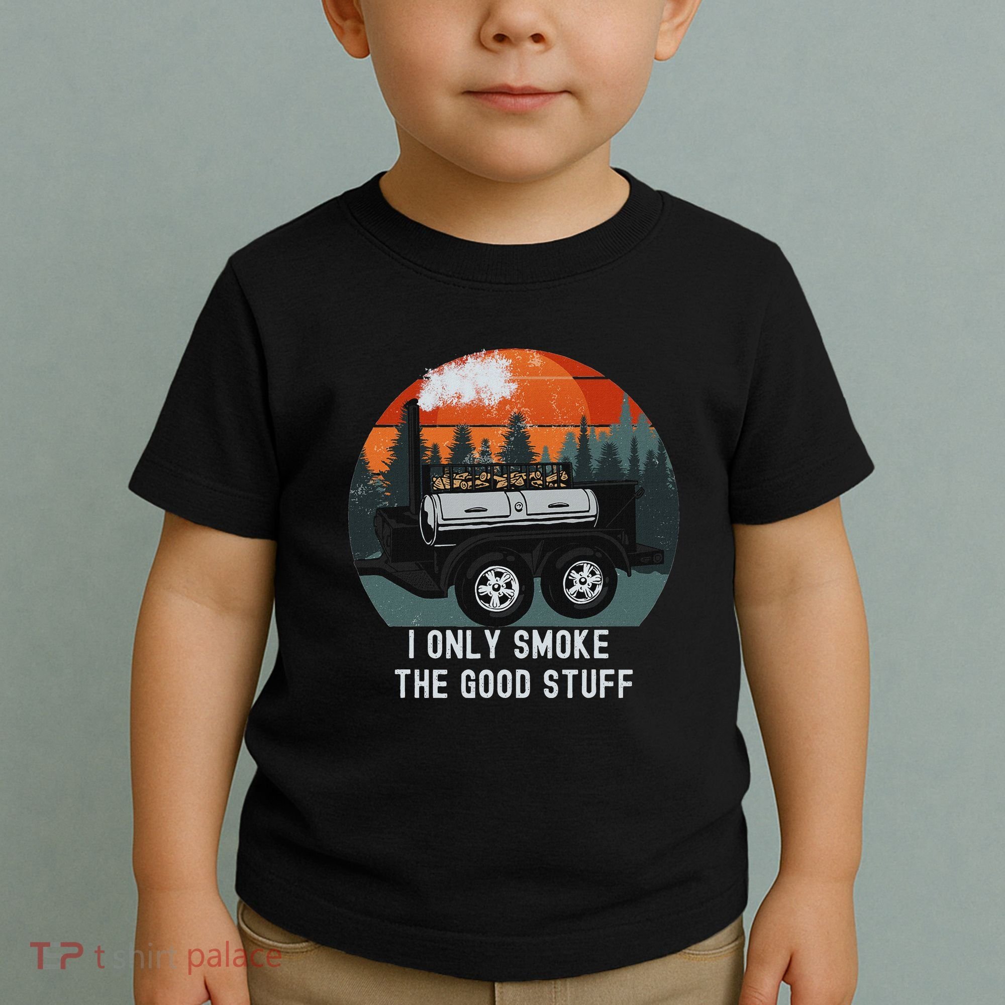 I Only Smoke The Good Stuff Funny Bbq Smoker Saying Toddler T-Shirt