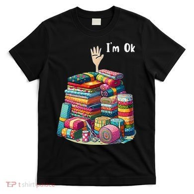 IM Ok Sewing Quilting T-Shirt