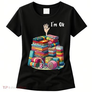 IM Ok Sewing Quilting Women's T-Shirt
