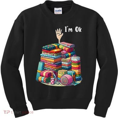IM Ok Sewing Quilting Kids Sweatshirt