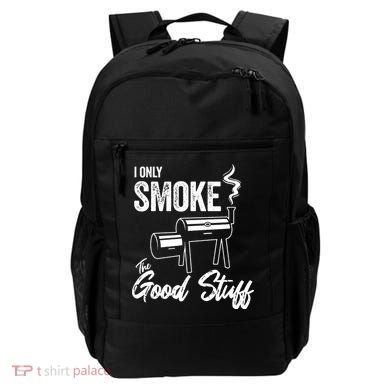 I Only Smoke The Good Stuff Funny BBQ Design For Dad Backpack